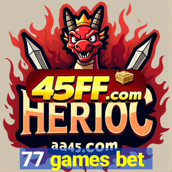 77 games bet